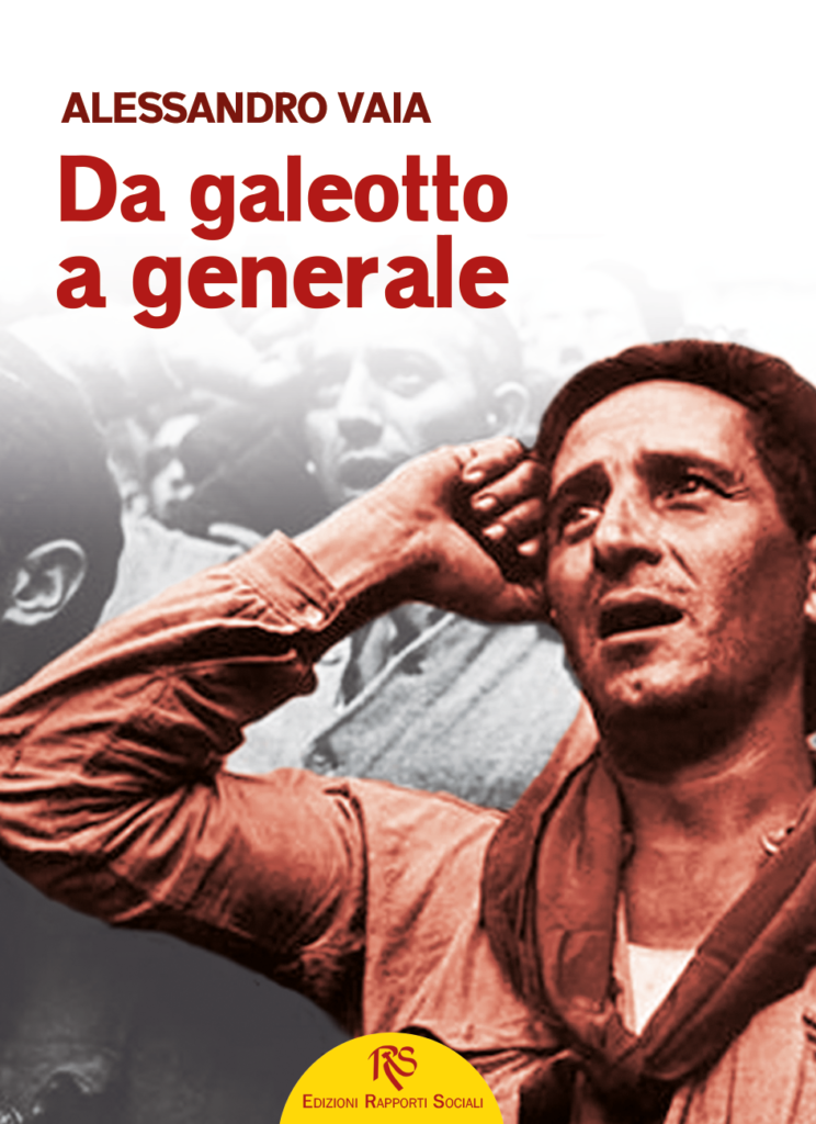 Da galeotto a generale di Alessandro Vaia - Edizioni Rapporti Sociali - www.carc.it